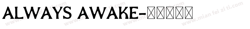ALWAYS AWAKE字体转换